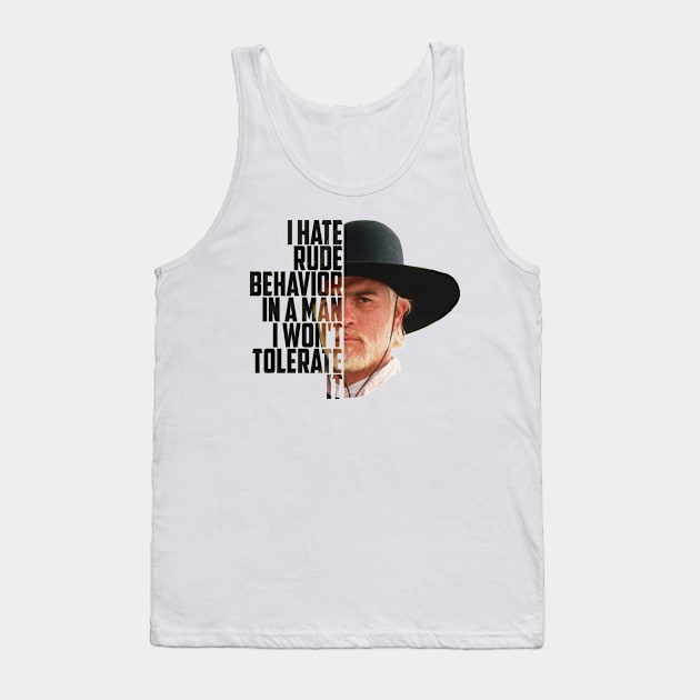 Lonesome dove: I hate rude behavior Tank Top by AwesomeTshirts